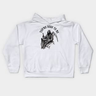 You're dead to me Kids Hoodie